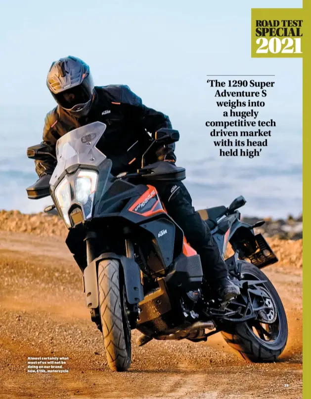  ??  ?? Almost certainly what most of us will not be doing on our brand new, £15k, motorcycle