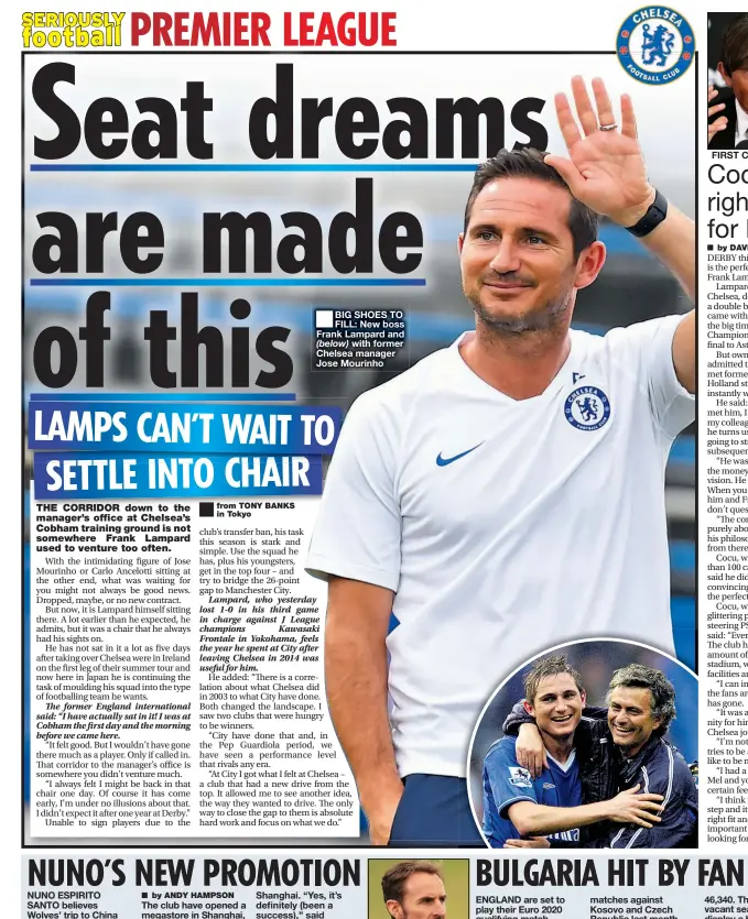  ??  ?? ■
BIG SHOES TO FILL: New boss Frank Lampard and with former Chelsea manager Jose Mourinho FIRST CHOICE: Cocu