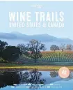  ?? LONELY PLANET ?? Wine Trails: United States &amp; Canada is a great holiday gift idea for wine enthusiast­s.
