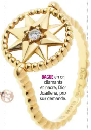  ??  ?? en or, diamants et nacre, Dior Joaillerie, prix sur demande.