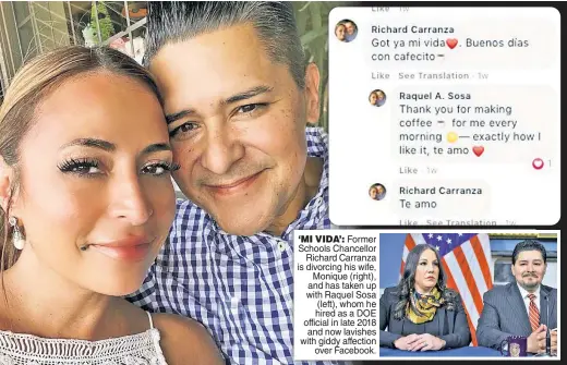  ??  ?? ‘MI VIDA’: Former Schools Chancellor Richard Carranza is divorcing his wife, Monique (right), and has taken up with Raquel Sosa (left), whom he hired as a DOE official in late 2018 and now lavishes with giddy affection over Facebook.