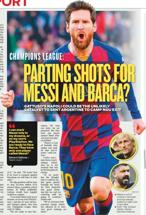  ?? Agencies ?? Messi is out of
■ contract next year and has already stalled on talks over a new deal. Inset: Top: Quique
■ Setien. Above: Gennaro Gattuso