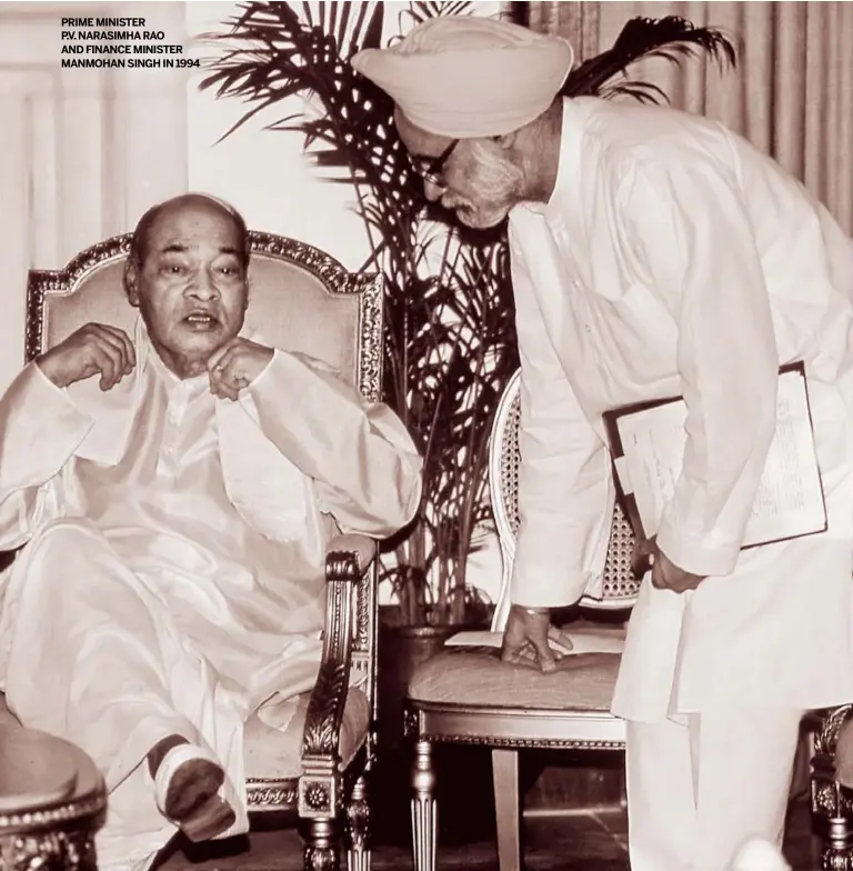  ??  ?? PRIME MINISTER P.V. NARASIMHA RAO AND FINANCE MINISTER MANMOHAN SINGH IN 1994