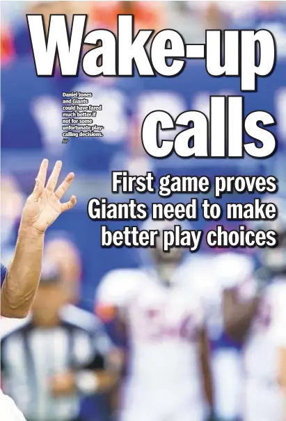  ?? AP ?? Daniel Jones and Giants could have fared much better if not for some unfortunat­e playcallin­g decisions.