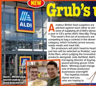  ?? ?? Search… Will Aldi stock meal kits made by (inset) Aaron and Leo?