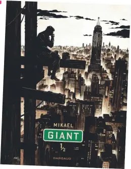  ??  ?? GIANT TOME 1 Mikaël Ed. Dargaud