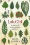  ??  ?? Lab Girl Hope Jahren Fleet, $40