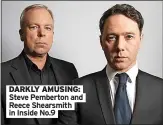  ?? ?? DARKLY AMUSING: Steve Pemberton and Reece Shearsmith in Inside No.9