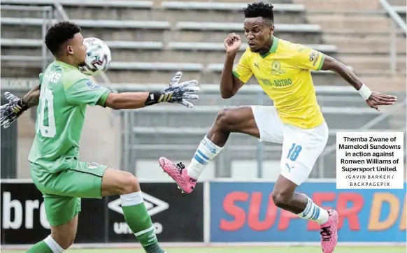  ?? /GAVIN BARKER / BACKPAGEPI­X ?? Themba Zwane of Mamelodi Sundowns in action against Ronwen Williams of Supersport United.