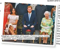  ??  ?? Meghan, Duchess of Sussex, Prince Harry, Duke of Sussex, and Queen Elizabeth II.