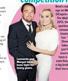  ??  ?? Leonardo and Margot have been tight for many years.