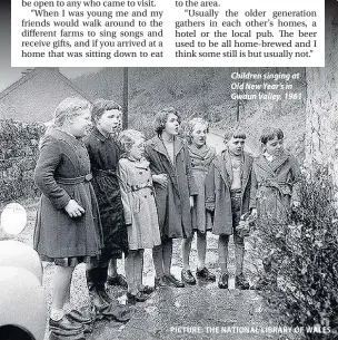  ?? PICTURE: THE NATIONAL LIBRARY OF WALES ?? Children singing at Old New Year’s in Gwaun Valley, 1961