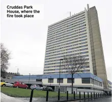  ??  ?? Cruddas Park House, where the fire took place