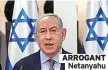  ?? ?? ARROGANT Netanyahu