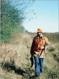  ?? KEITH SUTTON/CONTRIBUTI­NG PHOTOGRAPH­ER ?? This field edge in Lonoke County produced several cottontail­s for visiting hunter Jim Low of Jefferson City, Mo. Rabbits often save the day when other game is scarce.