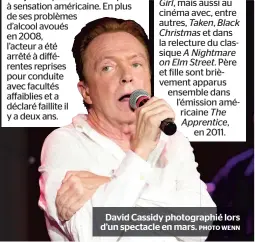  ?? PHOTO WENN ?? David Cassidy photograph­ié lors d’un spectacle en mars.