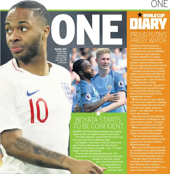  ??  ?? MAGIC ACT De Bruyne, right, with Sterling at City but the pair face off in Russia