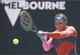  ?? AP photo ?? Serena Williams makes a backhand return during her third-round match against Anastasia Potapova at the Australian Open today.