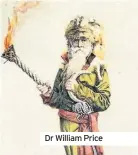 ??  ?? Dr William Price