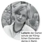  ??  ?? Leiterin der Gartenschu­le der Königliche­n Gartenakad­emie in Berlin