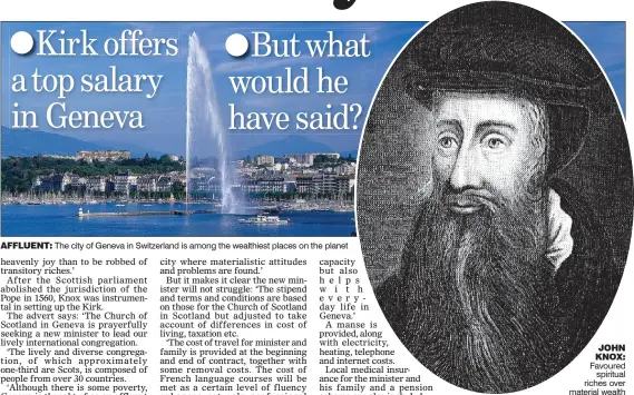  ??  ?? AFFLUENT: The city of Geneva in Switzerlan­d is among the wealthiest places on the planet JOHN KNOX: Favoured spiritual riches over material wealth