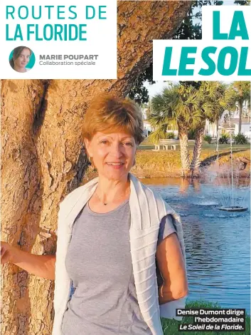  ??  ?? Denise Dumont dirige l’hebdomadai­re Le Soleil de la Floride.