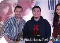  ??  ?? JC, Direk Jason Paul at Bela