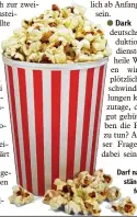  ?? Foto: Ursula Off Melcher ?? Darf natürlich bei keinem an ständigen Serienmara­thon fehlen: Popcorn.