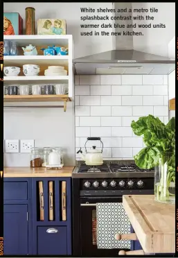  ??  ?? White shelves and a metro tile splashback contrast with the warmer dark blue and wood units used in the new kitchen.