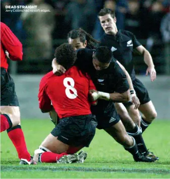  ??  ?? DEAD STRAIGHT Jerry Collins had no soft edges.