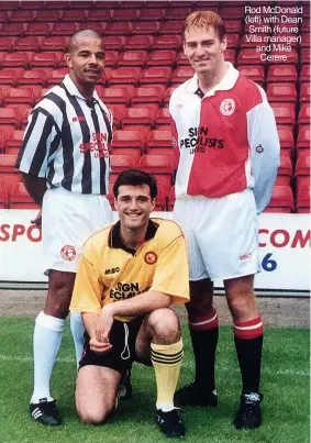  ?? ?? Rod Mcdonald (left) with Dean Smith (future Villa manager) and Mike Cerere