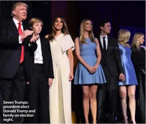  ??  ?? Seven Trumps: president-elect Donald Trump and family on election night.