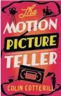  ?? ?? “The Motion Picture Teller” by Colin Cotterill (Soho Crime, 240 pages, $27.95)