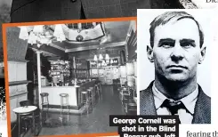  ?? ?? George Cornell was shot in the Blind Beggar pub, left