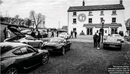  ??  ?? The Cayman Owners Club descends on C&M. It’s become a popular stop-off and rendezvous for clubs