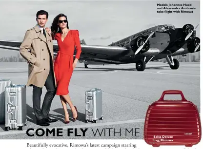  ??  ?? Models Johannes Huebl and Alessandra Ambrosio take flight with Rimowa Salsa Deluxe bag, Rimowa