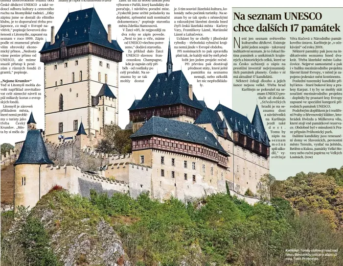  ??  ?? Karlštejn Turisty oblíbený hrad nad řekou Berounkou usiluje o zápis už roky. Foto: Profimedia