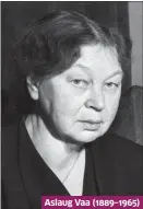  ??  ?? Aslaug Vaa (1889–1965)