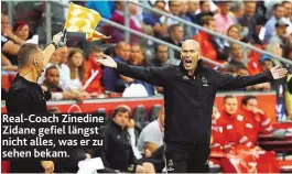  ??  ?? Real-Coach Zinedine Zidane gefiel längst nicht alles, was er zu sehen bekam.