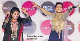  ??  ?? Sultana Nooran and Jyoti Nooran
