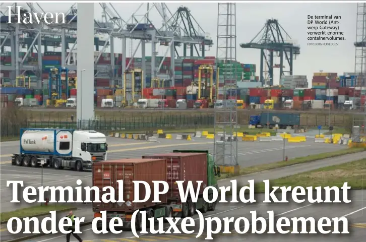  ?? FOTO JORIS HERREGODS ?? De terminal van DP World (Antwerp Gateway) verwerkt enorme containerv­olumes.