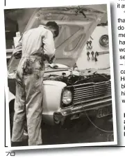  ??  ?? Left: Gillard at work hotting up a VC Valiant at Malcolm Motors in Newtown in Sydney in the late ’60s.