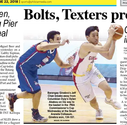  ?? MIGUEL DE GUZMAN ?? Barangay Ginebra’s Jeff Chan breaks away from Columbian Dyip’s Dylan Ababou on his way to the basket in the PBA Commission­er’s Cup Wednesday at the Smart Araneta Coliseum. Ginebra won, 134-107.