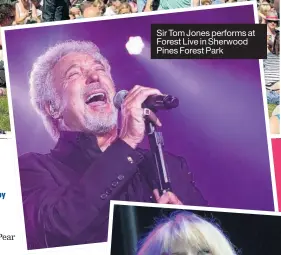  ??  ?? Sir Tom Jones performs at Forest Live in Sherwood Pines Forest Park