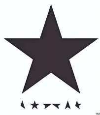  ?? TNS ?? “Blackstar,” David Bowie’s swan song, was a fitting finale for the art rocker who died from liver cancer shortly after its release.