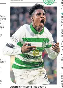  ??  ?? Jeremie Frimpong has been a revelation since arriving at Celtic Park