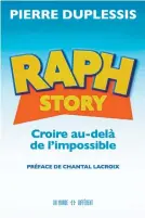  ??  ?? RAPH STORY Pierre Duplessis. Éditions Un monde différent, 240 pages.