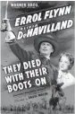  ?? [WARNER BROS.] ?? National Cowboy & Western Heritage Museum will screen the 1941 classic “They Died With Their Boots On,” the last of Olivia de Havilland and Errol Flynn’s eight films together.