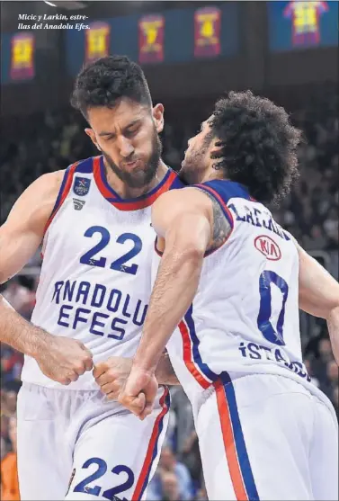  ??  ?? Micic y Larkin, estrellas del Anadolu Efes.