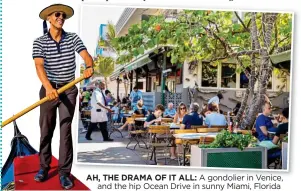  ??  ?? AH, THE DRAMA OF IT ALL: A gondolier in Venice, and the hip Ocean Drive in sunny Miami, Florida